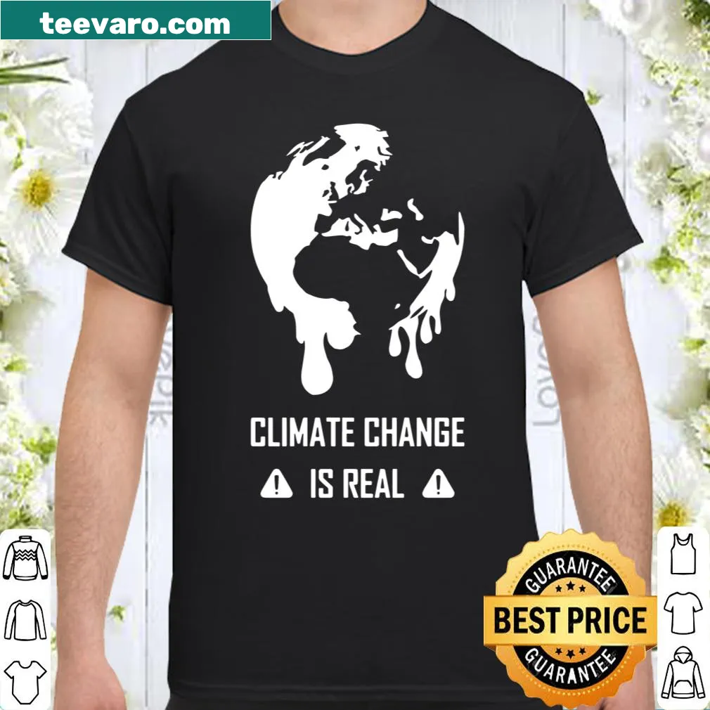 Shirt stating 'Climate Change Is Real' in bold text