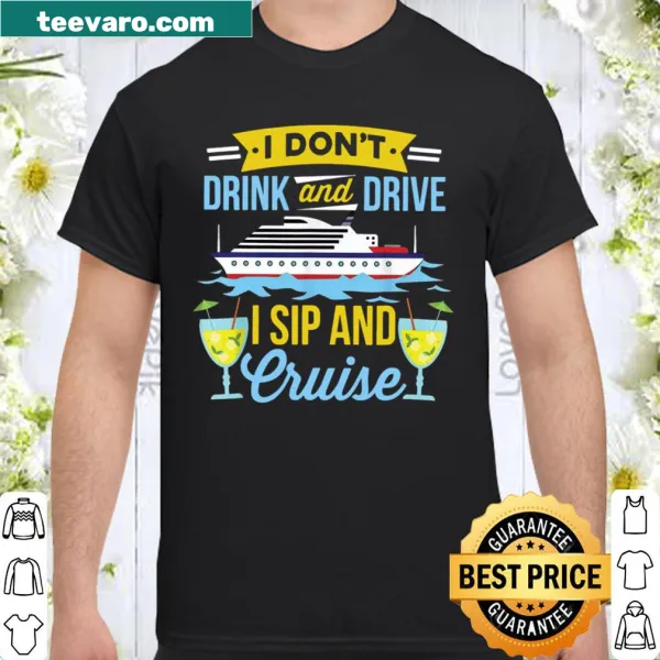 Funny cruising shirt with text about sipping responsibly