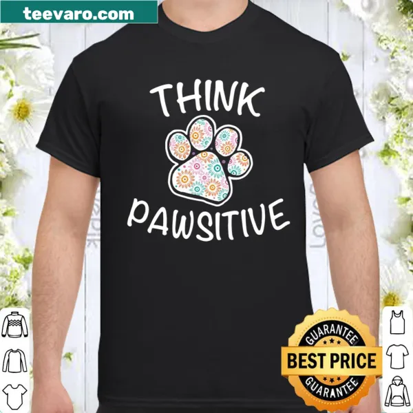 Shirt with dog pawprint and 'Think Pawsitive' text for dog lovers