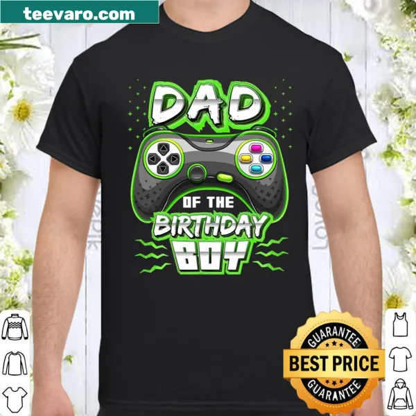 Shirt for gaming dads with the phrase 'Dad Of The Birthday Boy' in playful typography