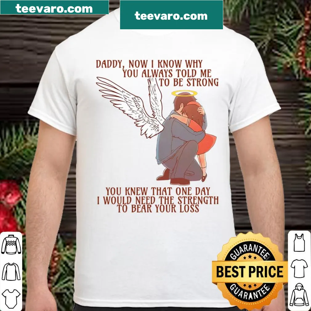 Sentimental shirt honoring a father's wisdom and strength during loss