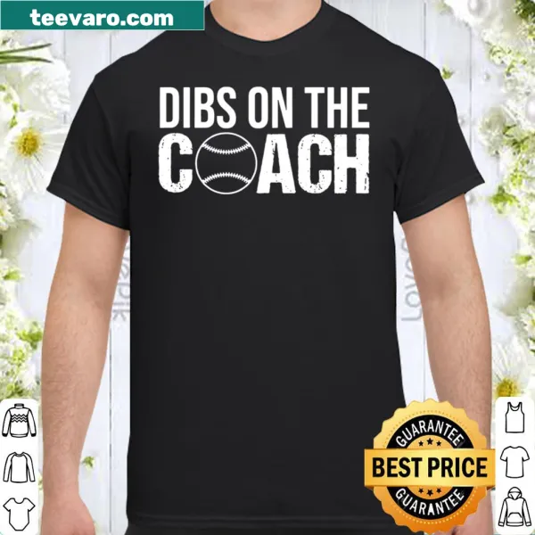 Dibs on the Coach shirt with playful cartoon graphic for coaches' partners