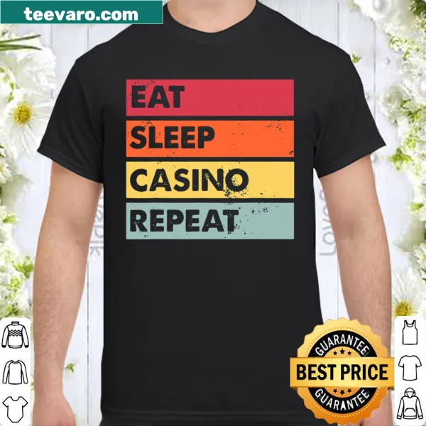Fun t-shirt with the phrase 'Eat Sleep Casino Repeat' for gamblers