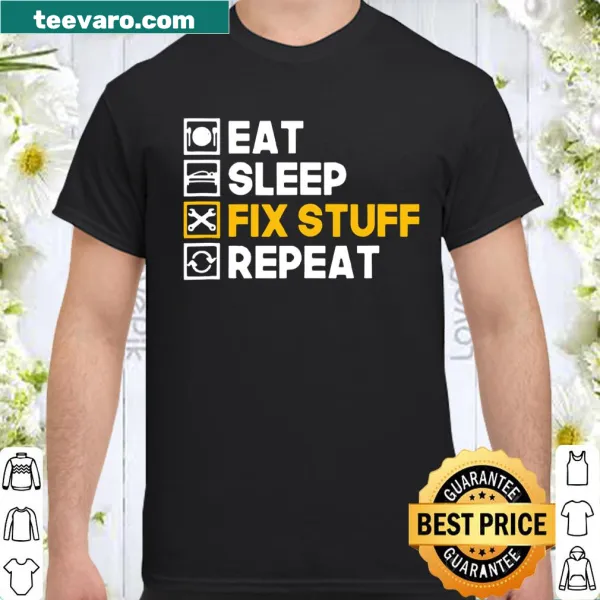 Graphic tee with 'Eat Sleep Fix Stuff Repeat' text for handymen