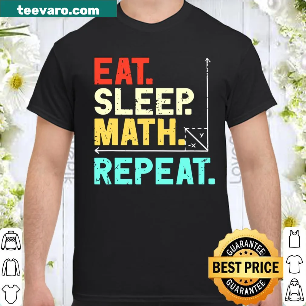 Shirt with the phrase 'Eat Sleep Math Repeat'