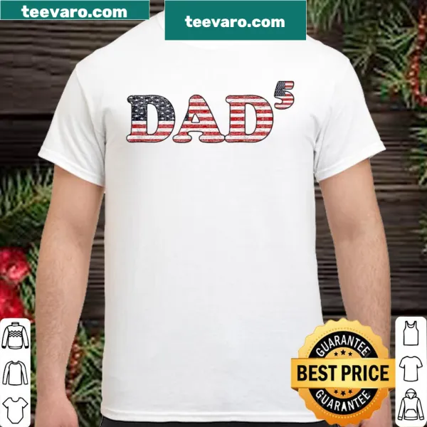 Patriotic dad shirt with the phrase Dad Of 5 for Father's Day