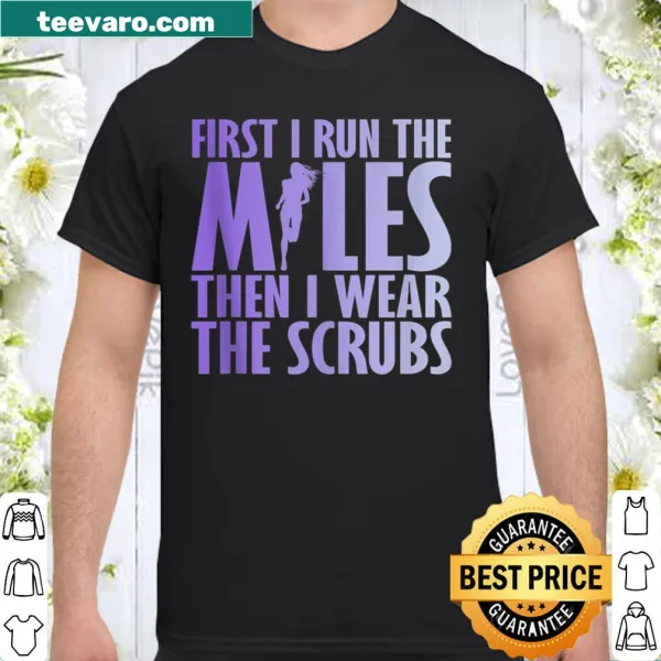 Funny nurse shirt with humorous saying about running and scrubs