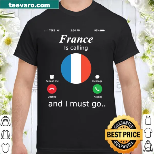 Playful shirt with the phrase 'France Is Calling and I Must Go'