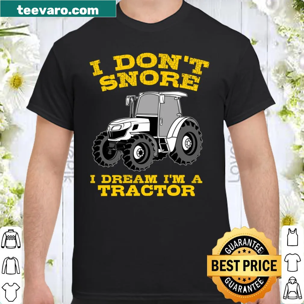Humorous tractor-themed shirt saying 'I Don't Snore'