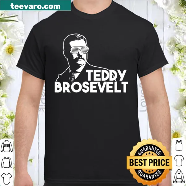 Funny Independence Day shirt featuring Teddy Roosevelt joke