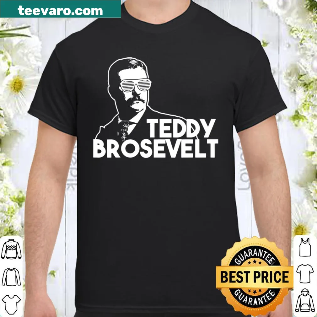 Funny Independence Day shirt featuring Teddy Roosevelt joke