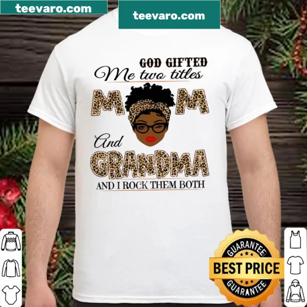 Mom and Grandma themed shirt with heartfelt message