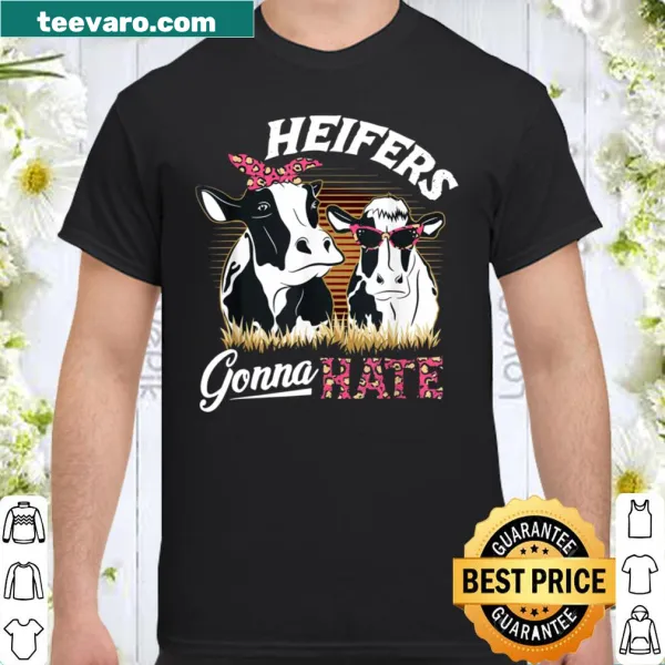 Funny Heifers Gonna Hate shirt with playful typography for farmers