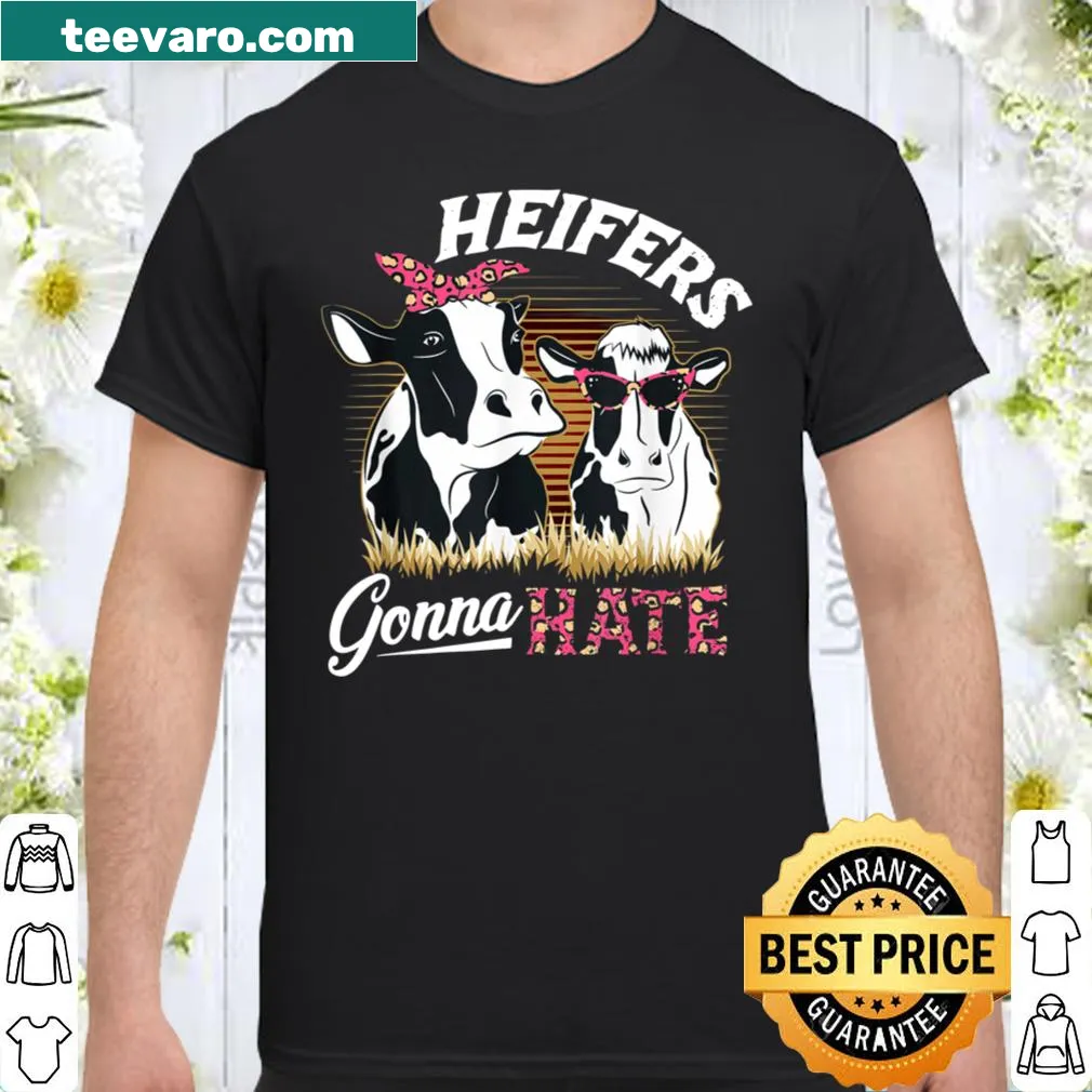 Funny Heifers Gonna Hate shirt with playful typography for farmers