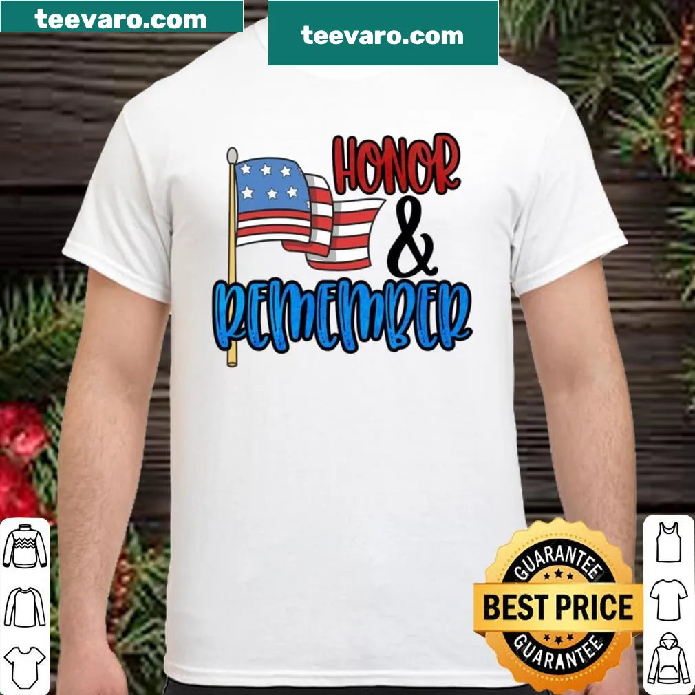 Shirt with the poignant phrase 'Honor Remember 2021'
