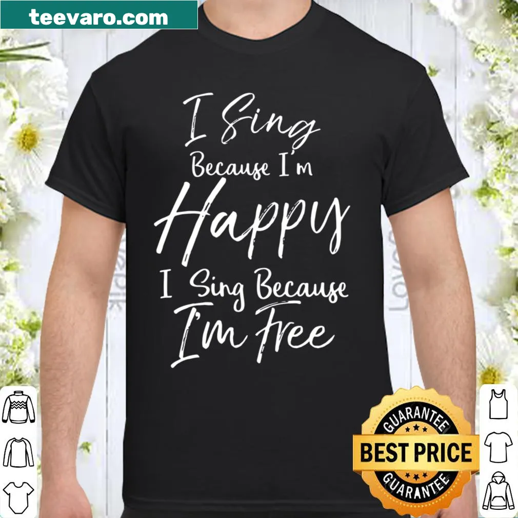 Inspirational shirt with hymn quote about happiness and freedom