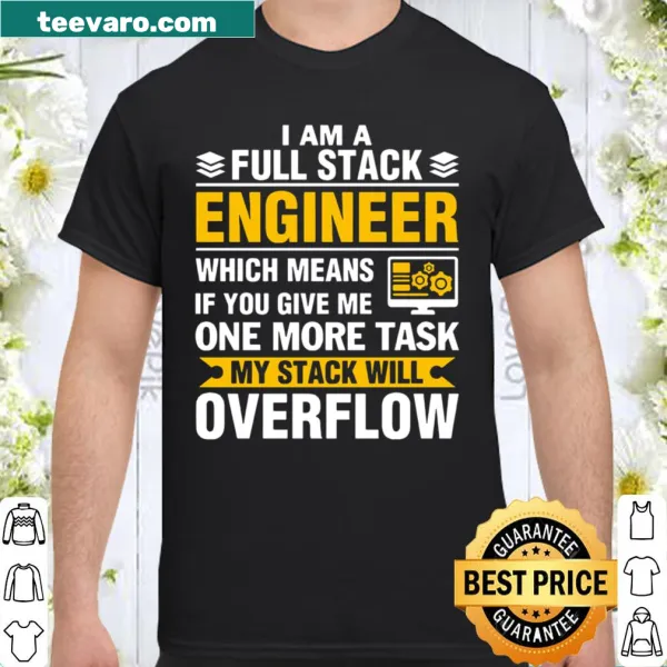 Funny full stack engineer shirt with clever text
