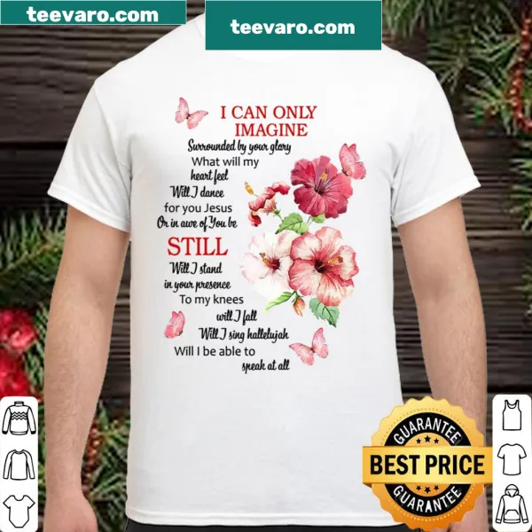 Shirt with heartfelt text about faith and imagination