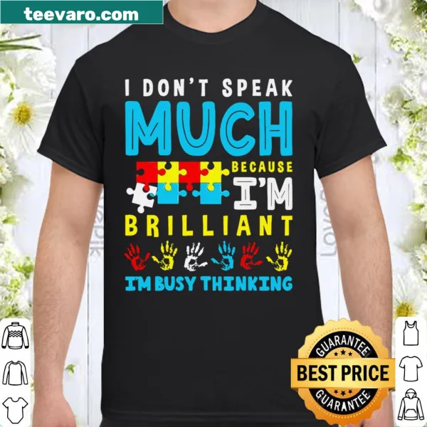 Clever shirt with the phrase about being busy thinking instead of speaking