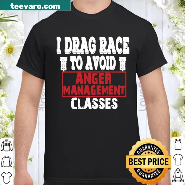 Humorous racing shirt with the text about anger management