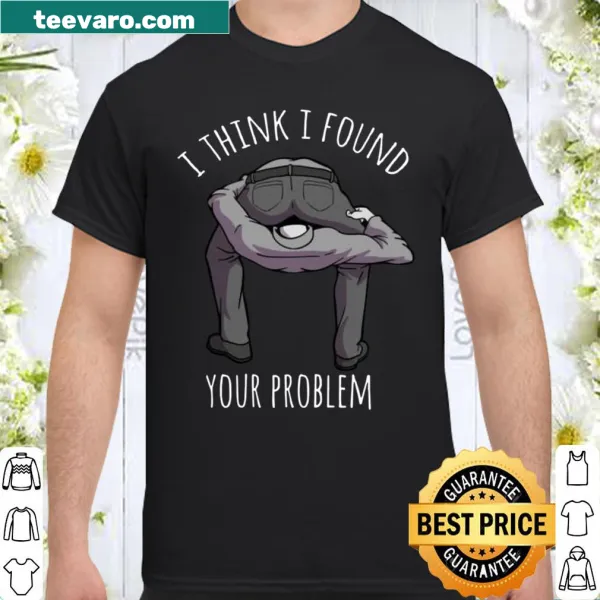 Sarcastic shirt featuring a witty phrase about problem-solving and humor