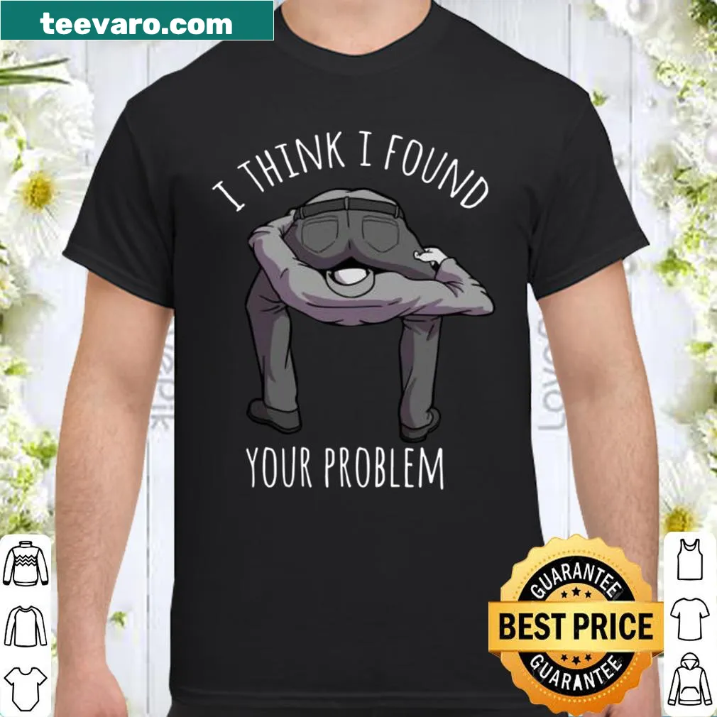 Sarcastic shirt featuring a witty phrase about problem-solving and humor