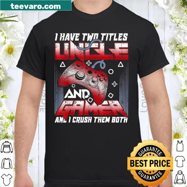 Typography shirt that reads 'I Have Two Titles' for gamers