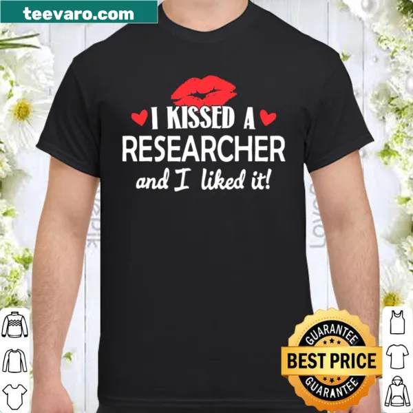 T-shirt with 'I Kissed a Researcher' text