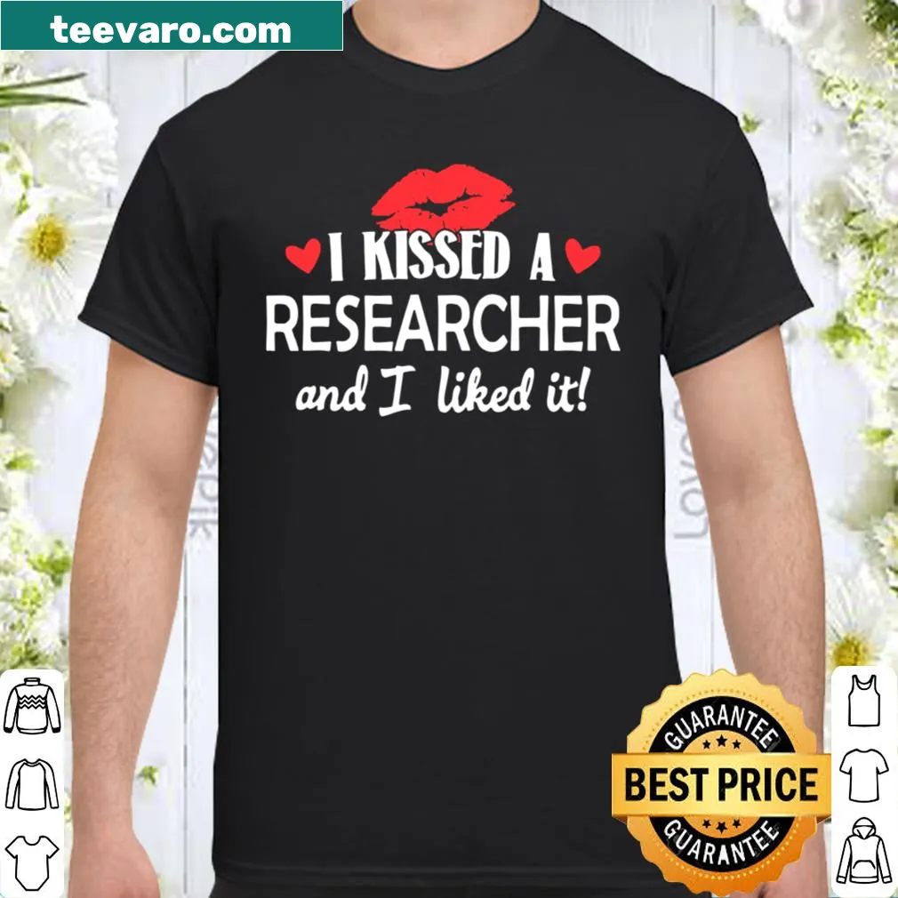 T-shirt with 'I Kissed a Researcher' text