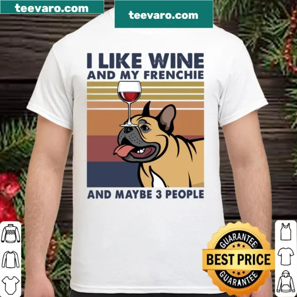 Funny typography shirt expressing love for wine and French bulldogs