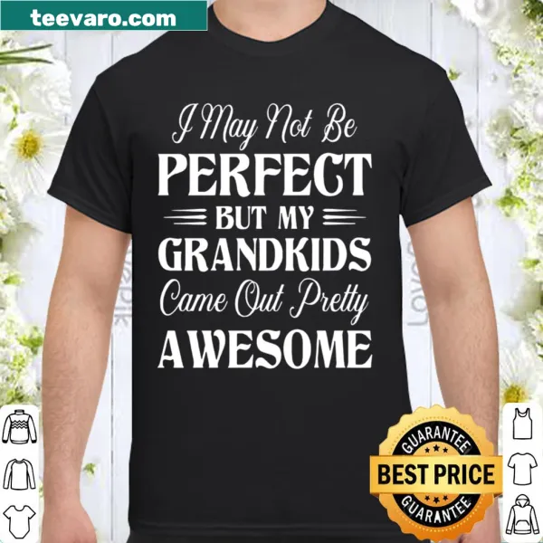 Wholesome shirt for grandfathers celebrating their awesome grandkids