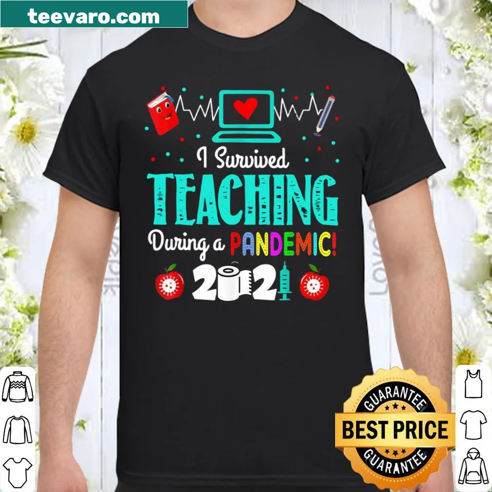 Shirt featuring a bold statement about surviving pandemic teaching
