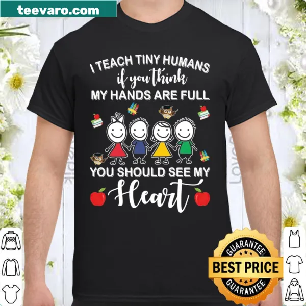 Teacher shirt with 'I Teach Tiny Humans' text