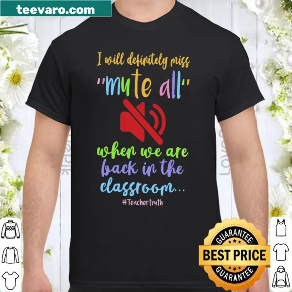 Humorous teacher shirt with 'I Will Definitely Miss Mute All' text