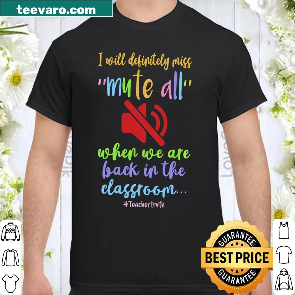 Humorous teacher shirt with 'I Will Definitely Miss Mute All' text