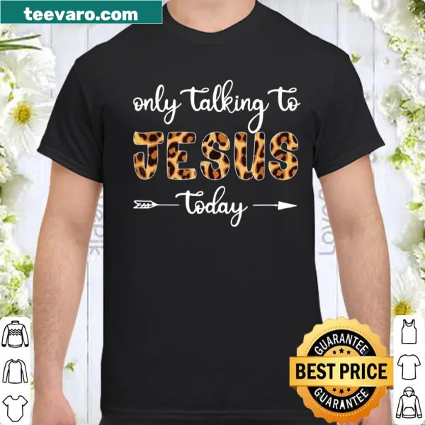 Leopard print shirt with 'I'm Talking to Jesus Today' in stylish typography