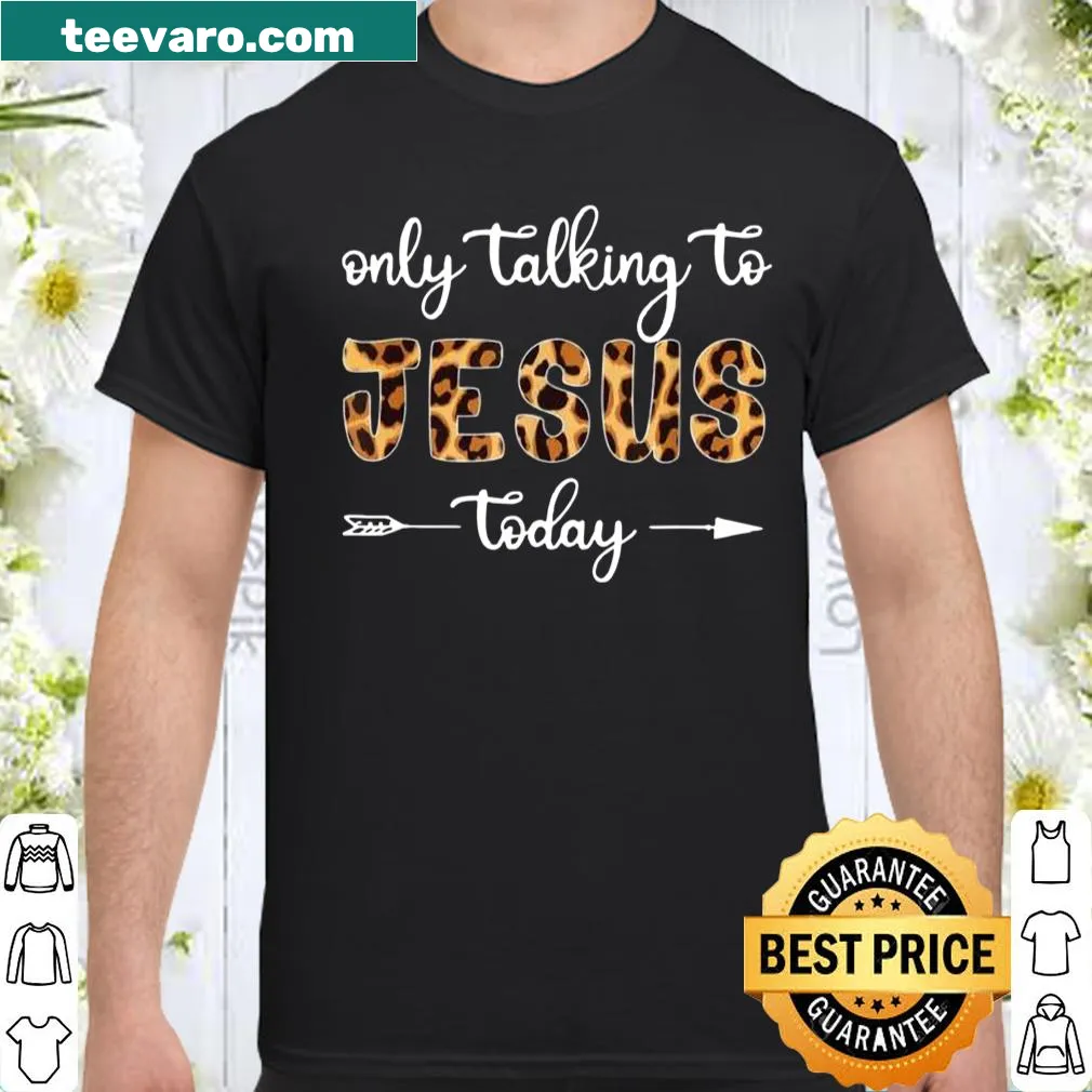 Leopard print shirt with 'I'm Talking to Jesus Today' in stylish typography