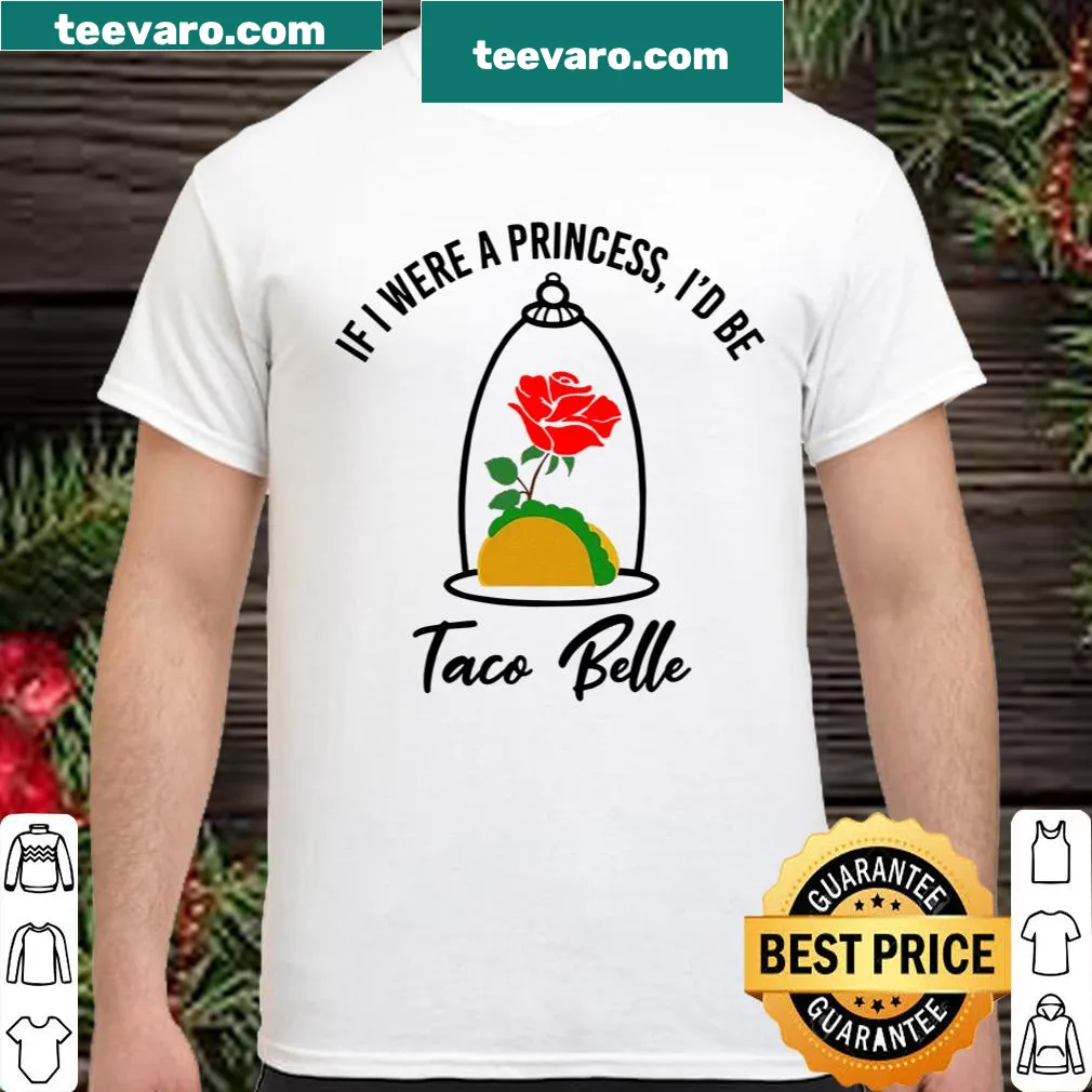 Playful text graphic 'If I Were A Princess I'd Be Taco Belle'