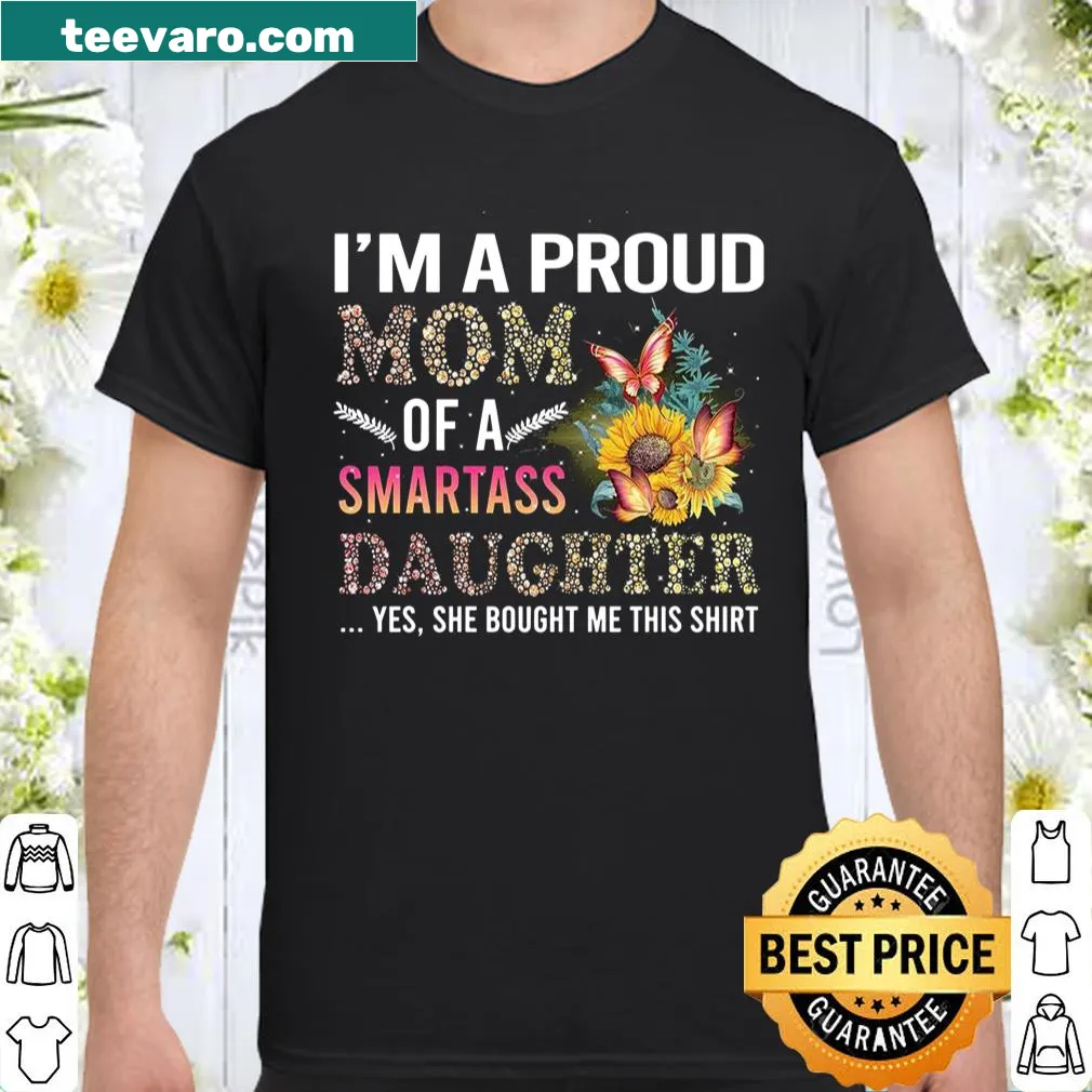 Playful shirt for moms with the phrase about being proud of a smartass daughter