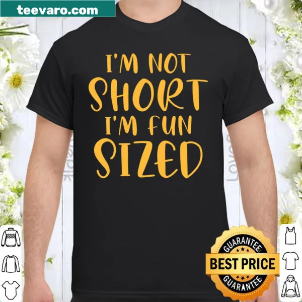 Funny T-shirt with the saying 'I'm Not Short, I'm Fun Sized' in playful typography.