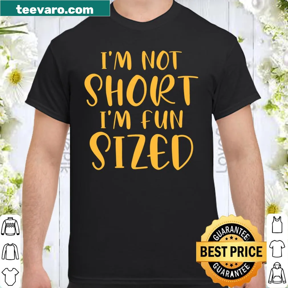 Funny T-shirt with the saying 'I'm Not Short, I'm Fun Sized' in playful typography.