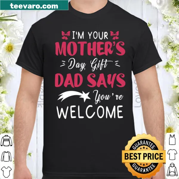 Funny Mother's Day t-shirt featuring 'I'm Your Gift' text and graphic