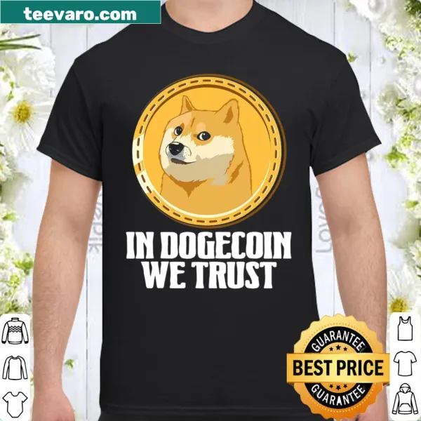Funny crypto shirt with In Dogecoin We Trust text