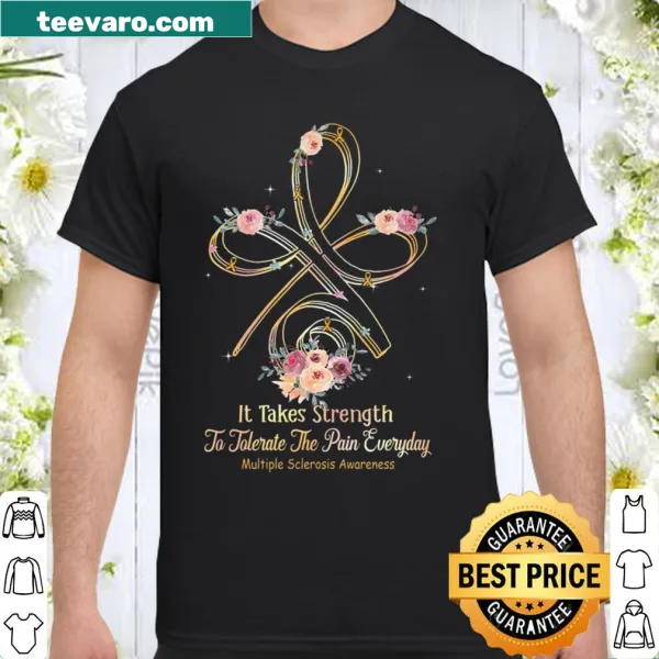 Shirt featuring bold text promoting strength and MS awareness