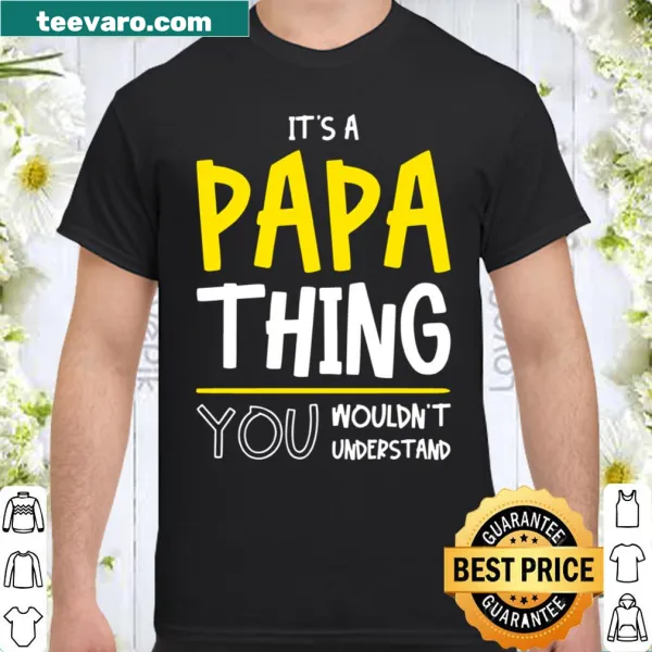 Shirt celebrating fathers with the phrase 'It's A Papa Thing'