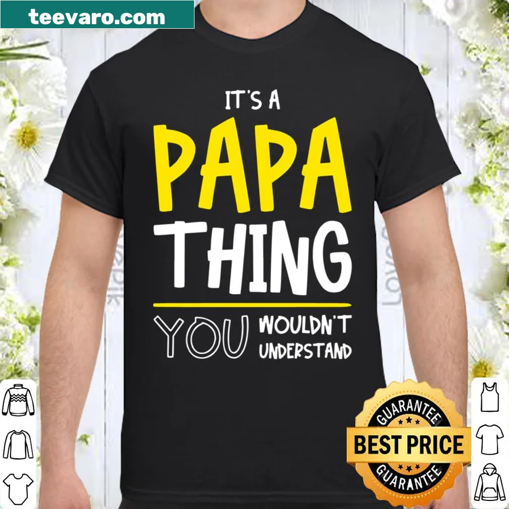 Shirt celebrating fathers with the phrase 'It's A Papa Thing'