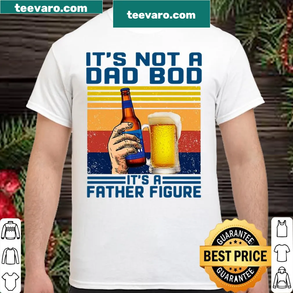 Vintage-style shirt with the humorous text 'It's Not A Dad Bod, It's A Father Figure'