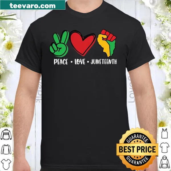 Juneteenth shirt with the phrase 'Peace Love Juneteenth' in bold text