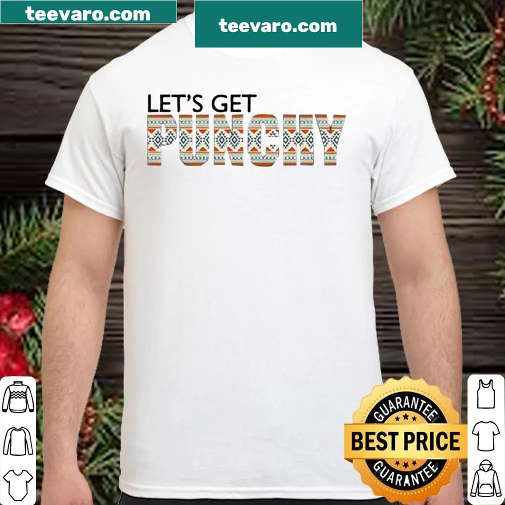 Shirt with a playful phrase 'Let's Get Punchy.'