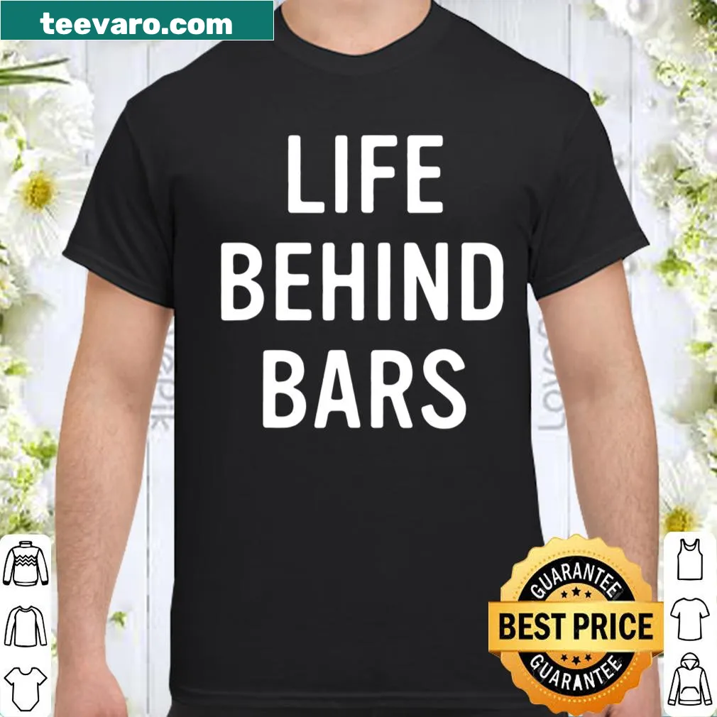 Vintage style shirt with the phrase 'Life Behind Bars' for bartenders.